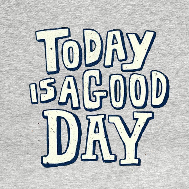 Today is a good day by Notfoundartofficial